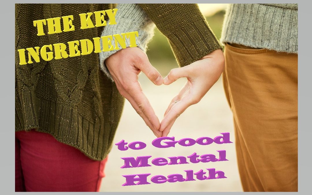 The KEY Ingredient to Good Mental Health